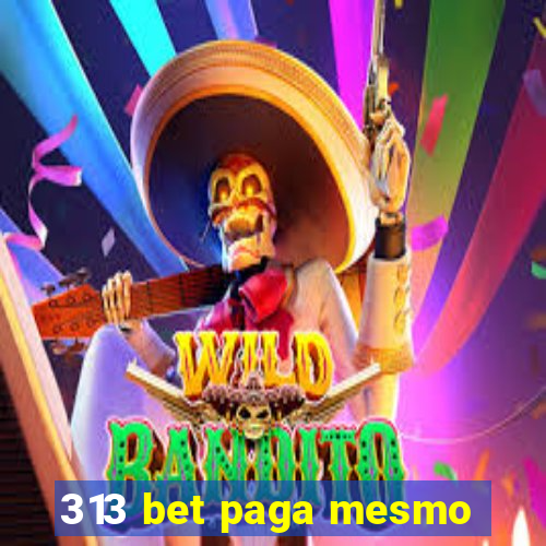 313 bet paga mesmo